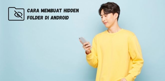 Cara membuat hidden folder di android
